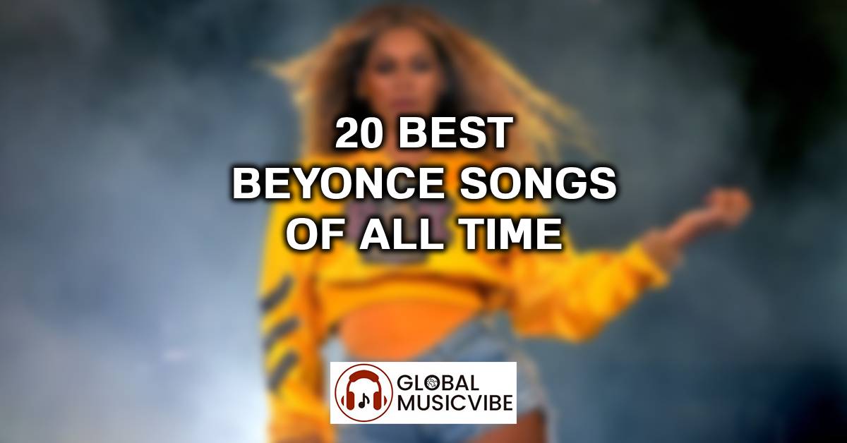 20 Best Beyonce Songs of All Time