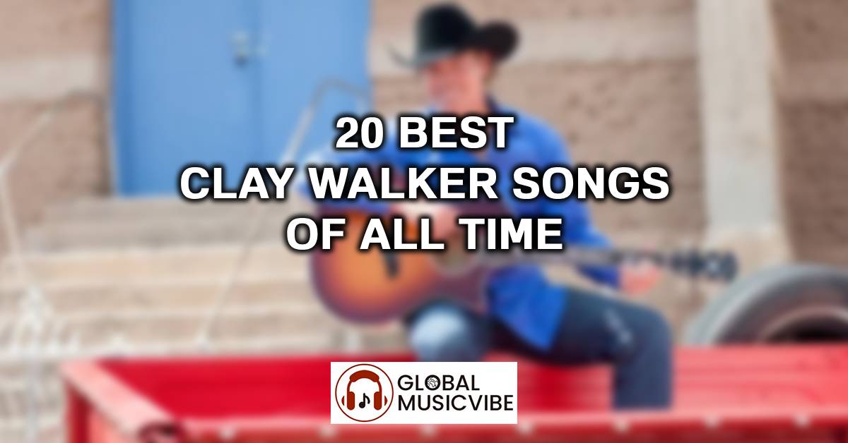 20 Best Clay Walker Songs of All Time