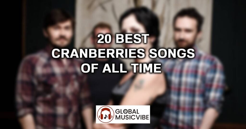 20 Best Cranberries Songs of All Time (Greatest Hits)