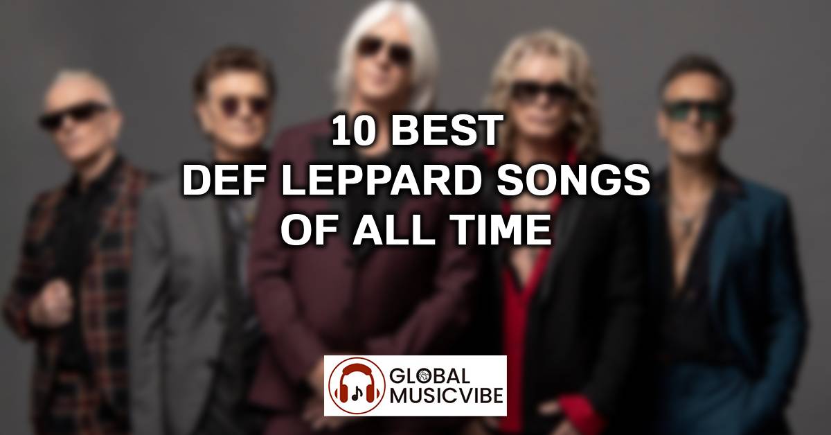 10 Best Def Leppard Songs of All Time