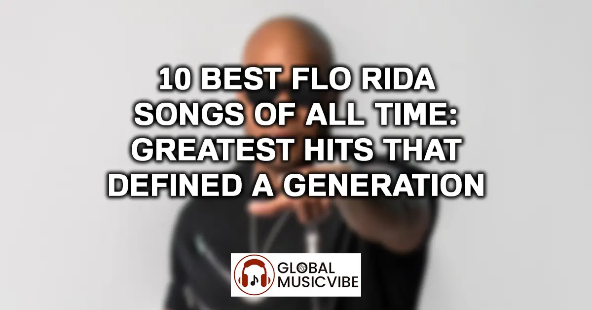 10 Best Flo Rida Songs of All Time featured image