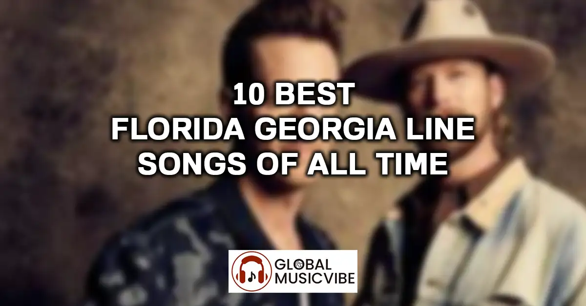 10 Best Florida Georgia Line Songs of All Time featured image