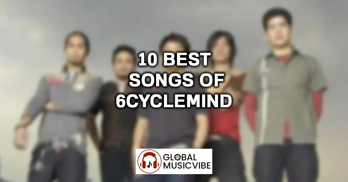 10 Best Songs of 6cyclemind featured image