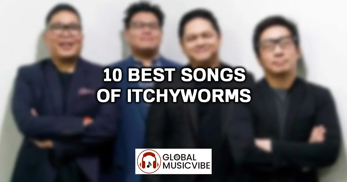 10 Best Songs of Itchyworms featured image