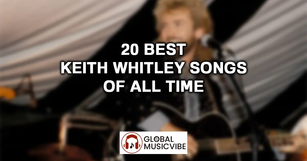 20 Best Keith Whitley Songs of All Time featured image