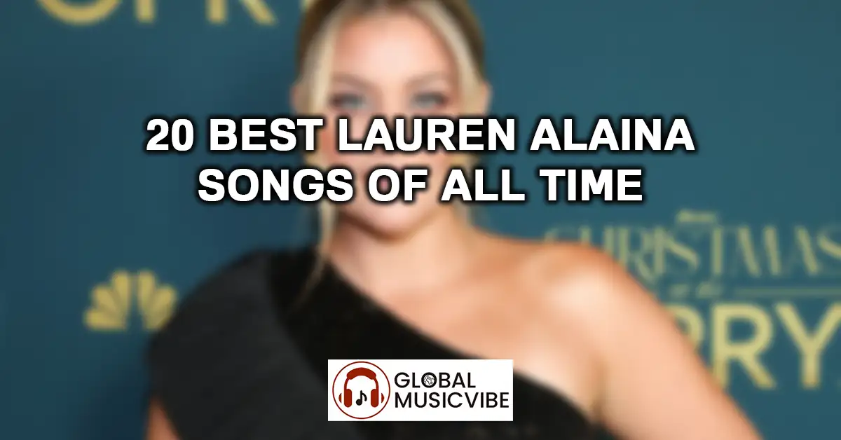 20 Best Lauren Alaina Songs Of All Time featured image
