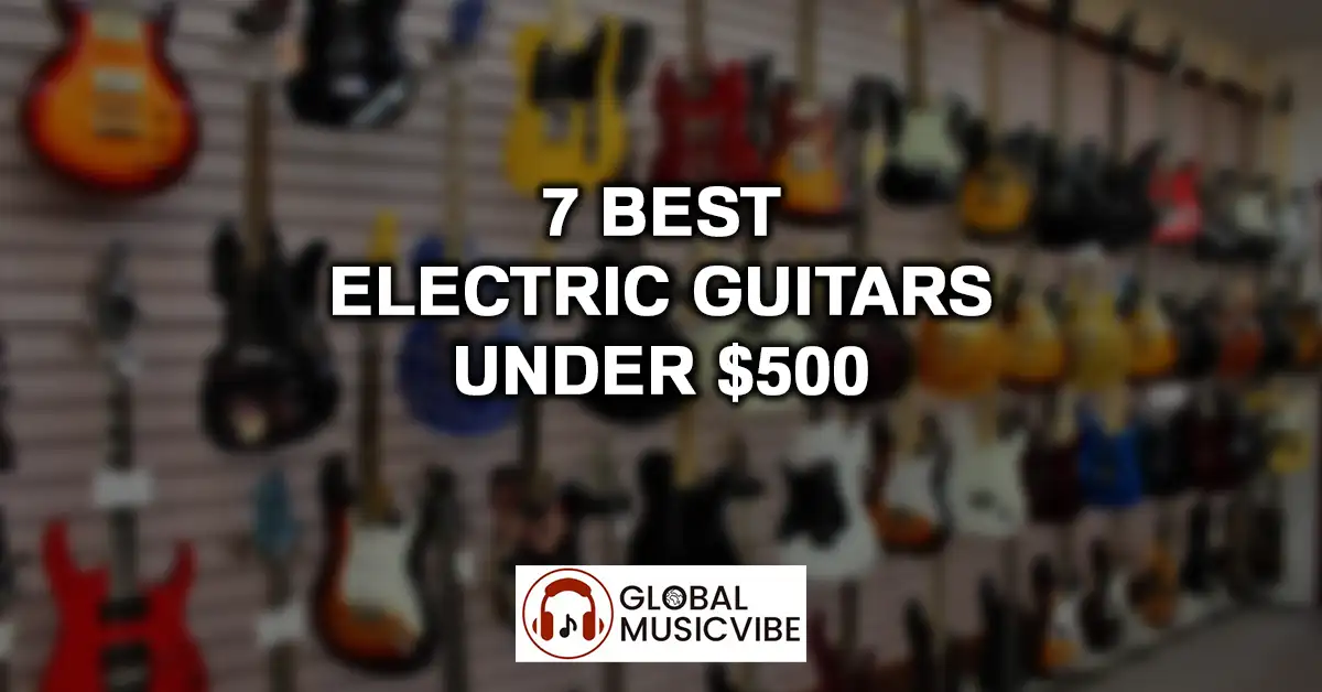 7 Best Electric Guitars Under $500 in featured image