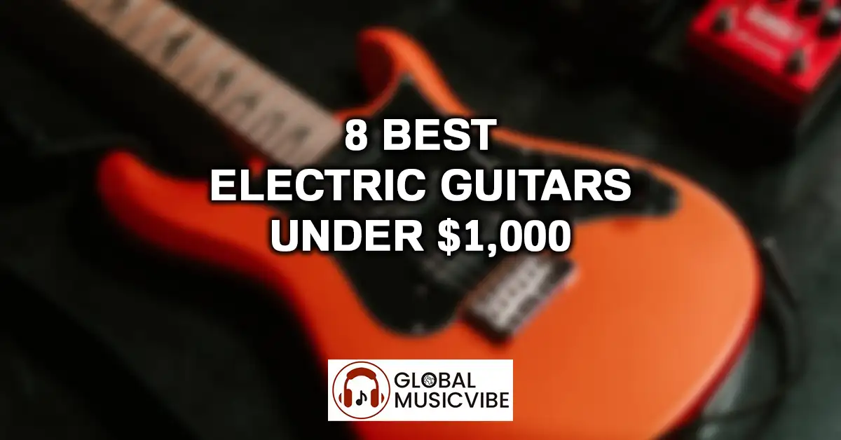 8 Best Electric Guitars Under $1,000 featured image