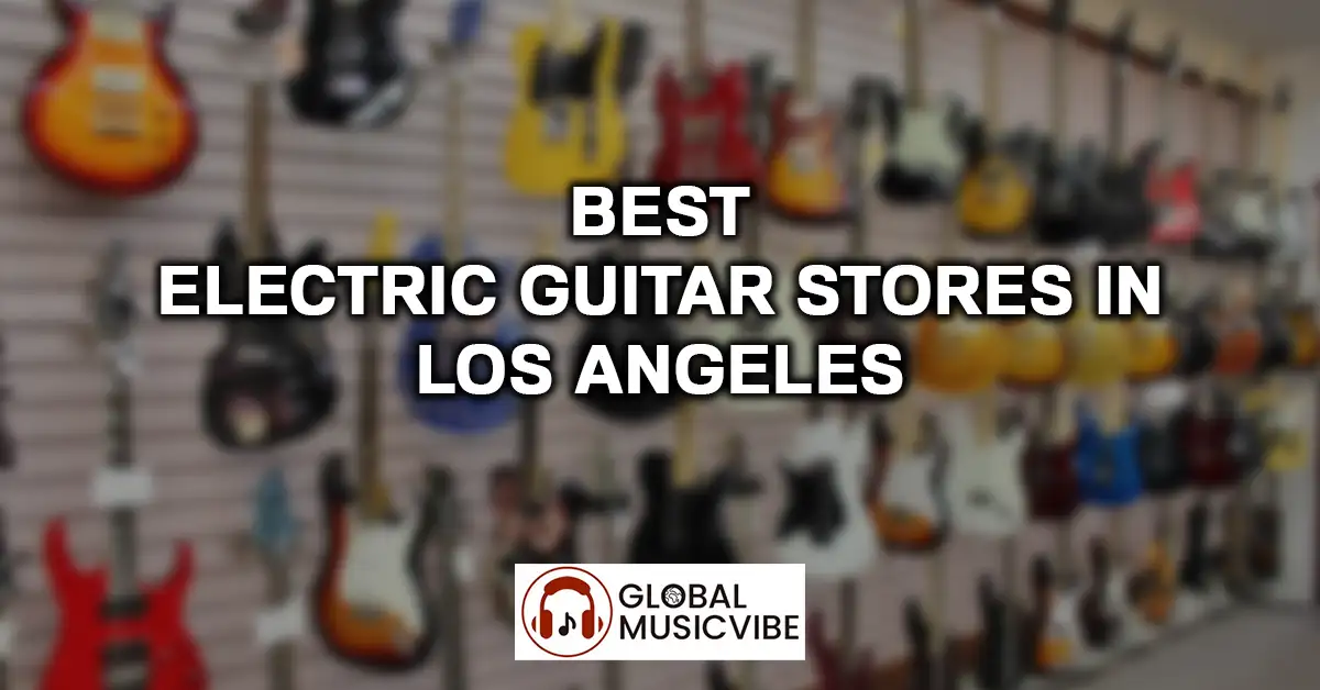Best Electric Guitar Stores in Los Angeles featured image - store