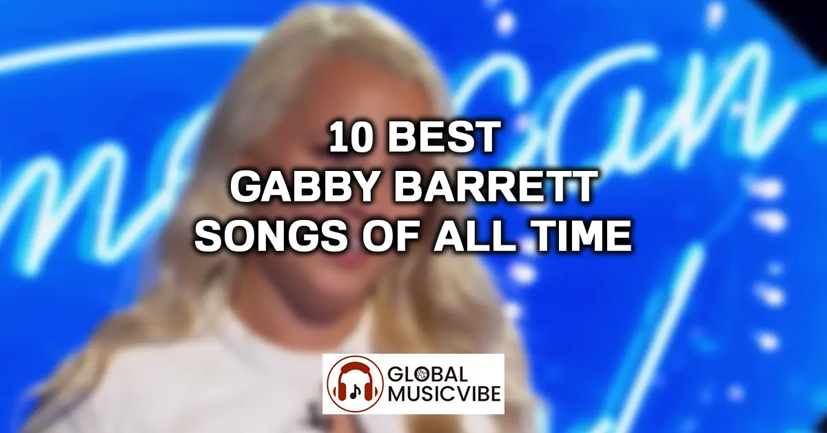 Best Gabby Barrett Songs Of All Time featured image