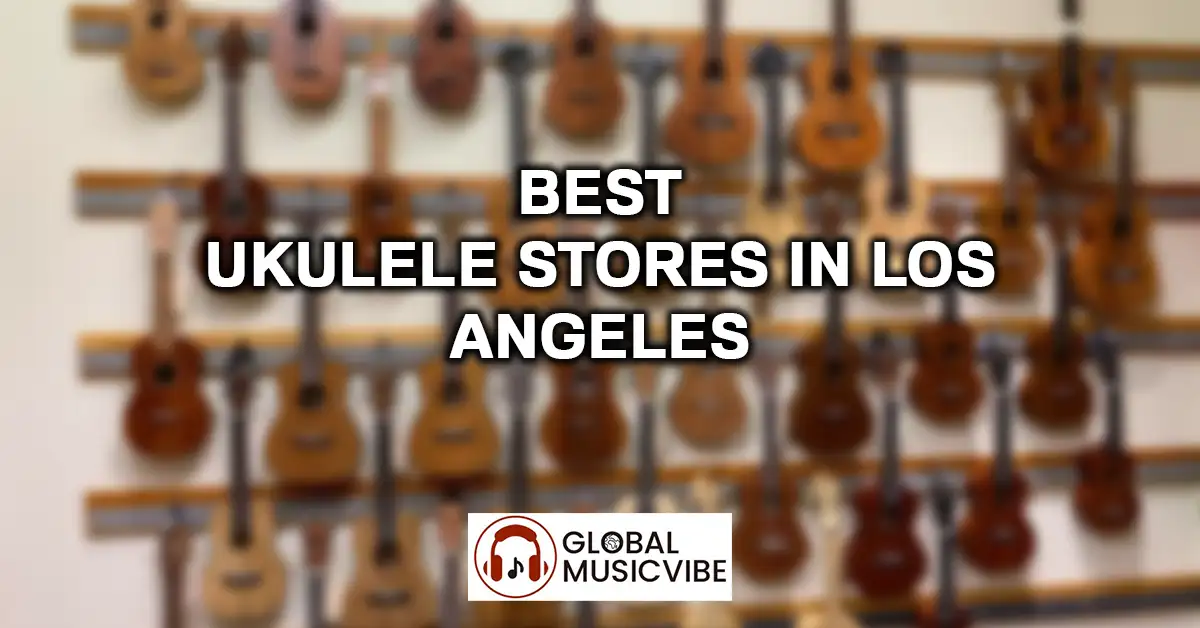 Best Ukulele Stores in Los Angeles featured image - store