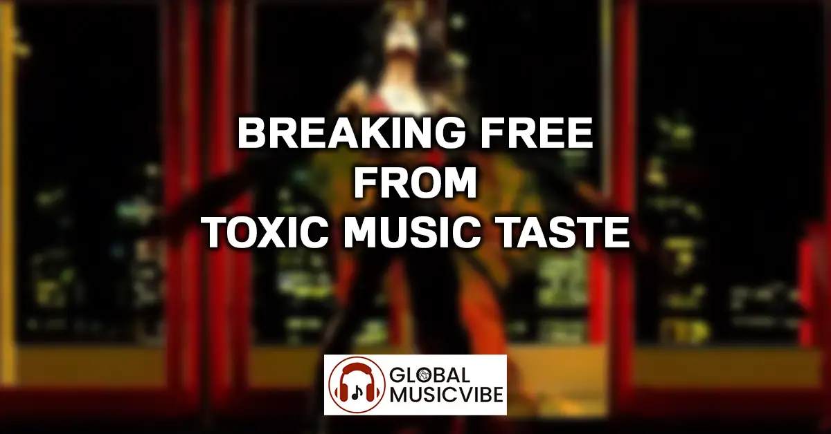 Breaking Free from Toxic Music Taste - featured image