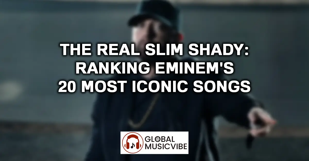 The Real Slim Shady - Ranking Eminem's 20 Most Iconic Songs featured image