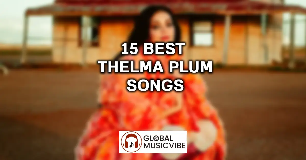 15 Best Thelma Plum Songs (Greatest Hits) featured image
