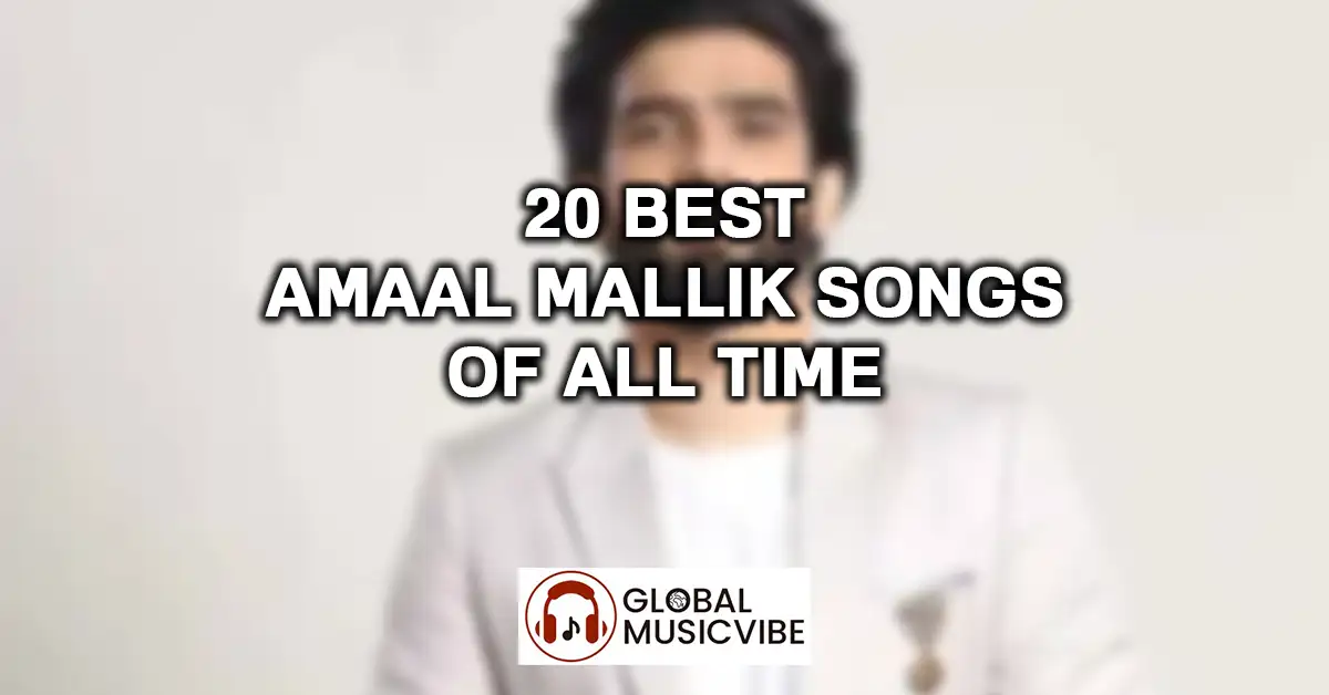 20 Best Amaal Mallik Songs of All Time featured image