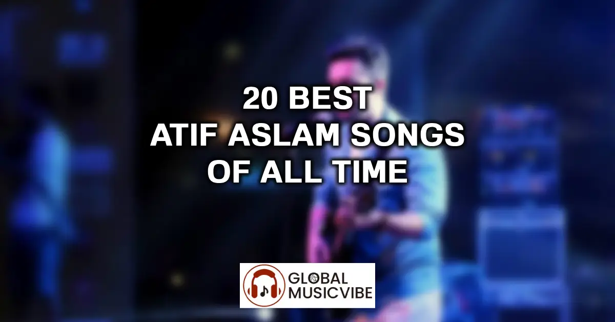 20 Best Atif Aslam Songs of All Time featured image