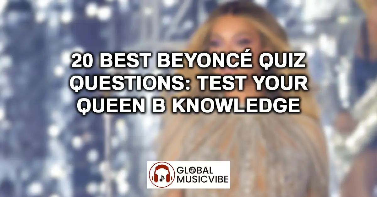20 Best Beyoncé Quiz Questions - Test Your Queen B Knowledge
