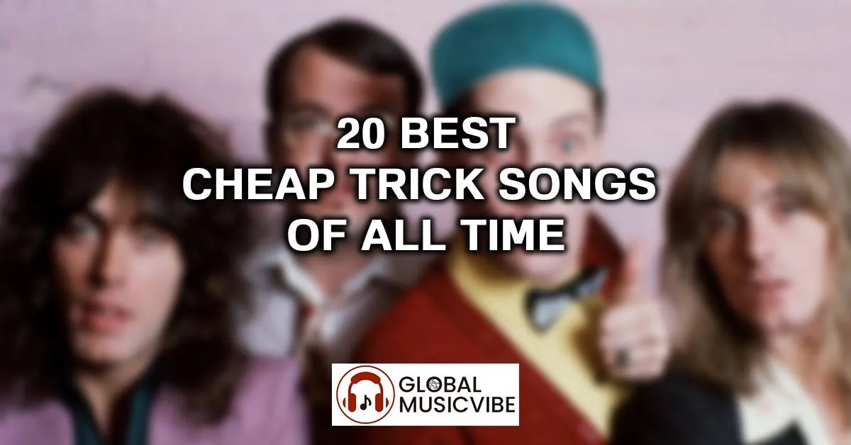 20 Best Cheap Trick Songs of All Time (Greatest Hits)