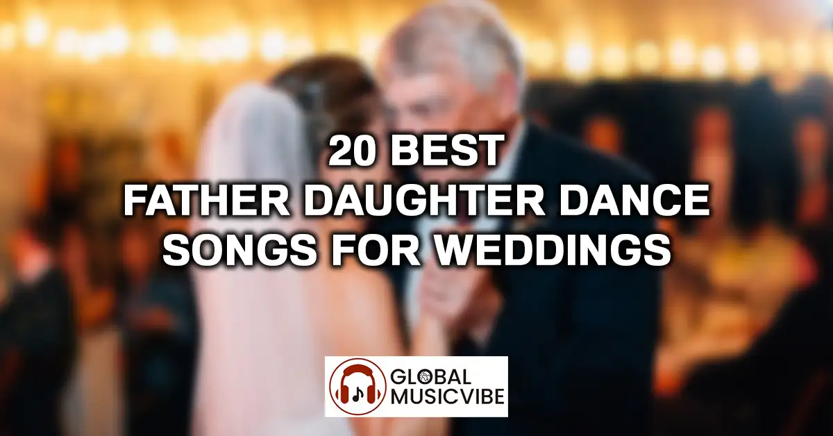 20 Best Father Daughter Dance Songs for Weddings
