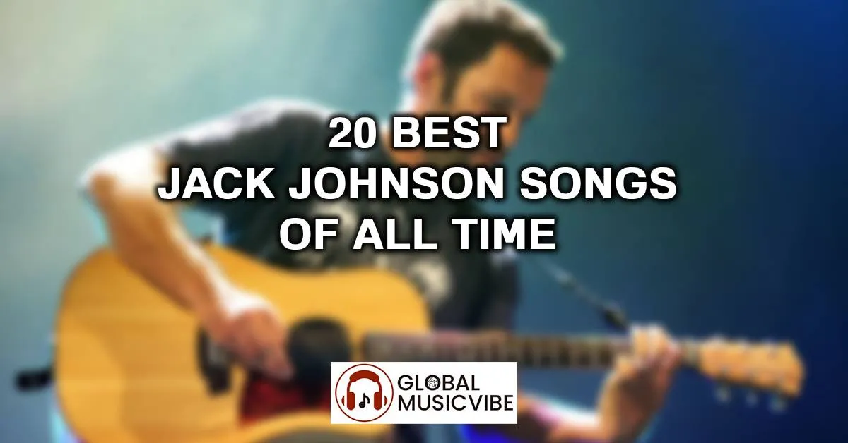 20 Best Jack Johnson Songs of All Time (Greatest Hits)