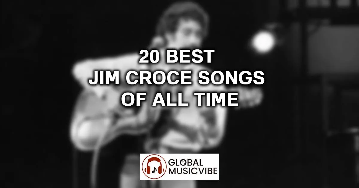 20 Best Jim Croce Songs of All Time (Greatest Hits)