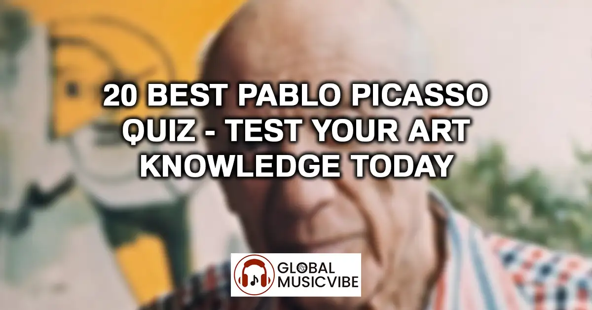 20 Best Pablo Picasso Quiz - Test Your Art Knowledge Today