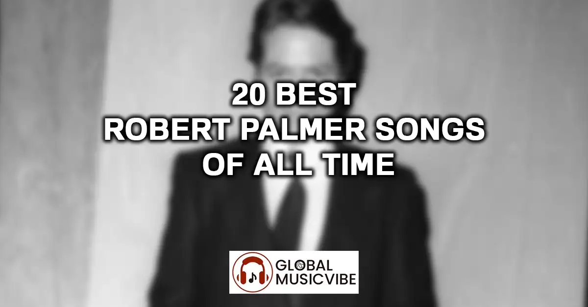 20 Best Robert Palmer Songs of All Time featured image