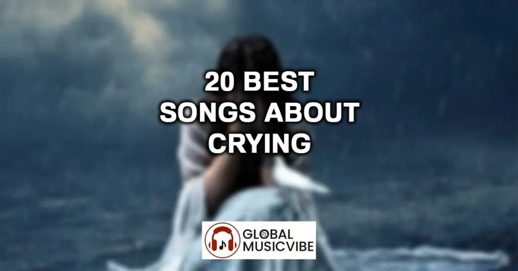 20 Best Songs About Crying