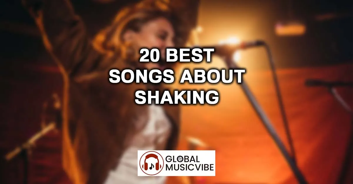 20 Best Songs About Shaking