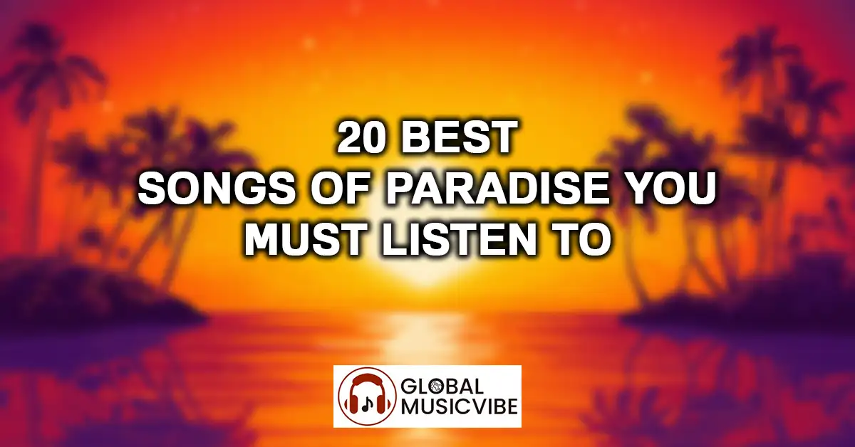 20 Best Songs of Paradise You Must Listen To featured image