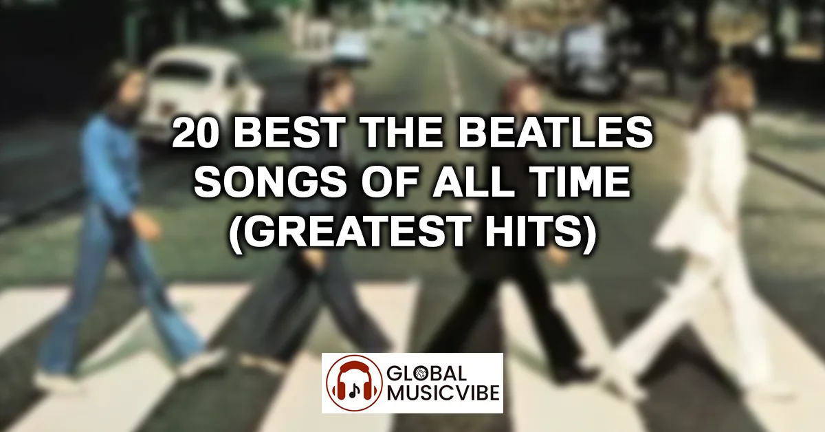20 Best The Beatles Songs of All Time (Greatest Hits)
