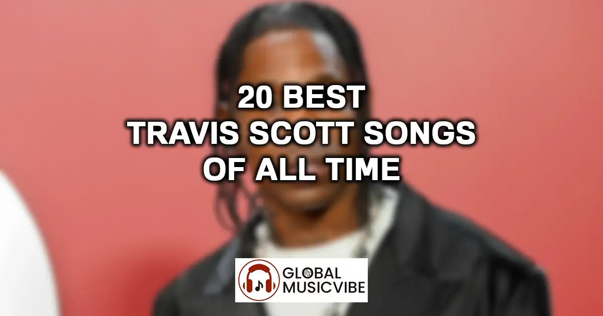 20 Best Travis Scott Songs of All Time featured image