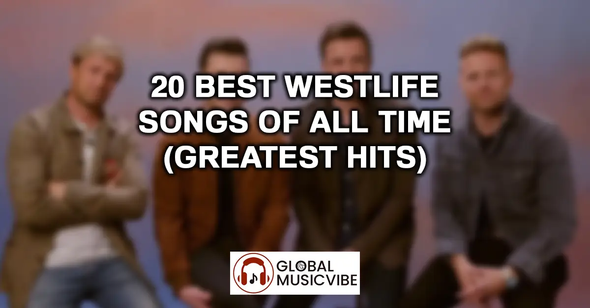 20 Best Westlife Songs of All Time (Greatest Hits)