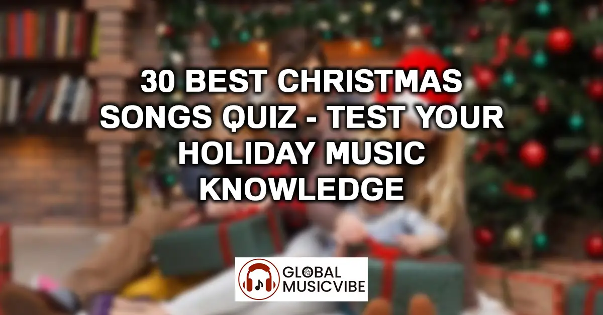 30 Best Christmas Songs Quiz - Test Your Holiday Music Knowledge
