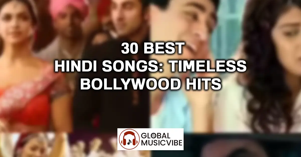 30 Best Hindi Songs Timeless Bollywood Hits