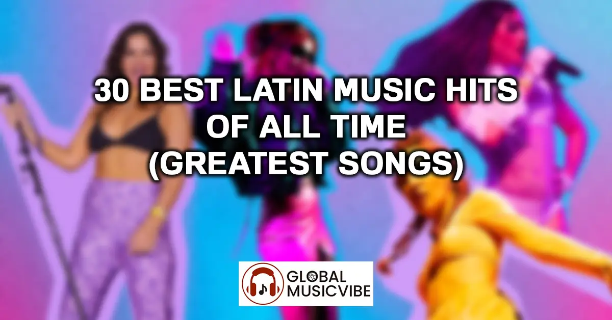30 Best Latin Music Hits 2025 Greatest Songs 30 Best Latin Music Hits 2025 Greatest Songs