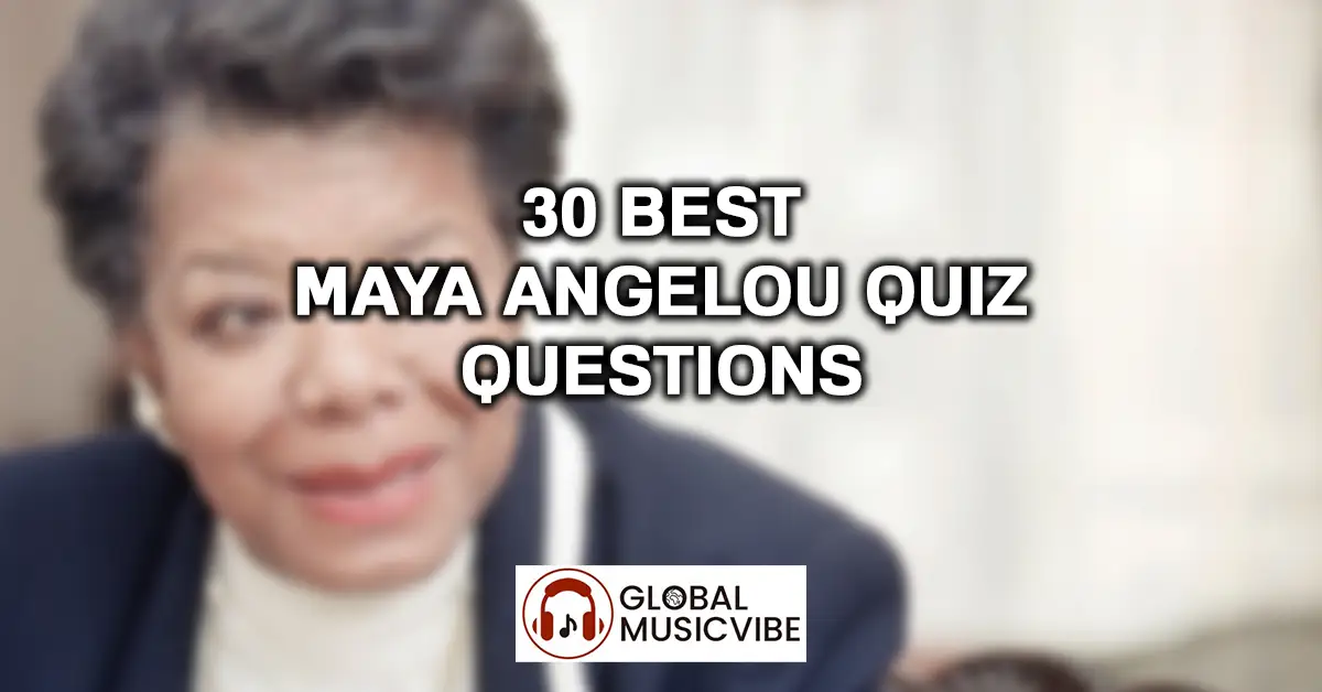 30 Best Maya Angelou Quiz Questions