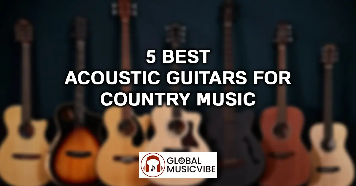 5 Best Acoustic Guitars for Country Music featured image