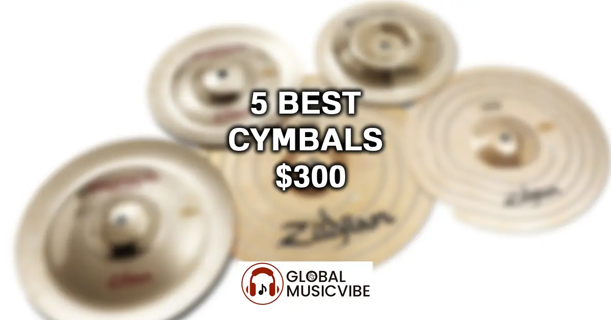 5 Best Cymbals Under $300 featured image