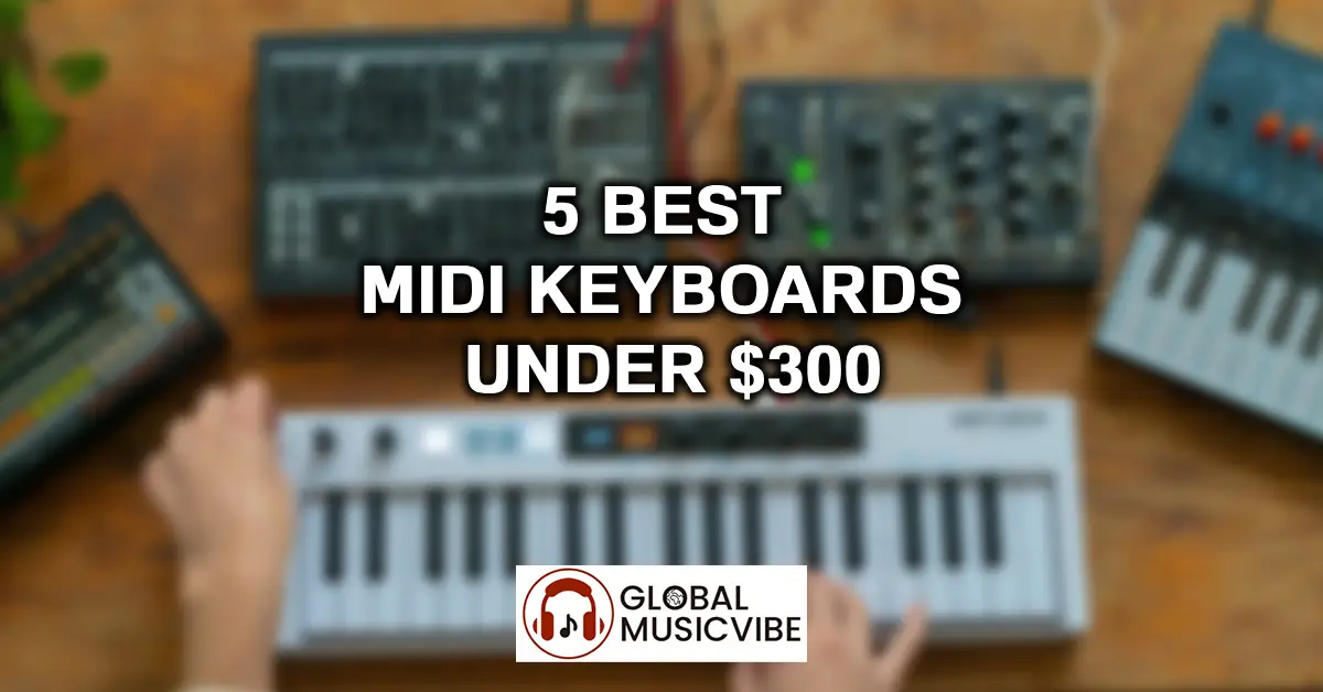 5 Best MIDI Keyboards Under $300 featured image