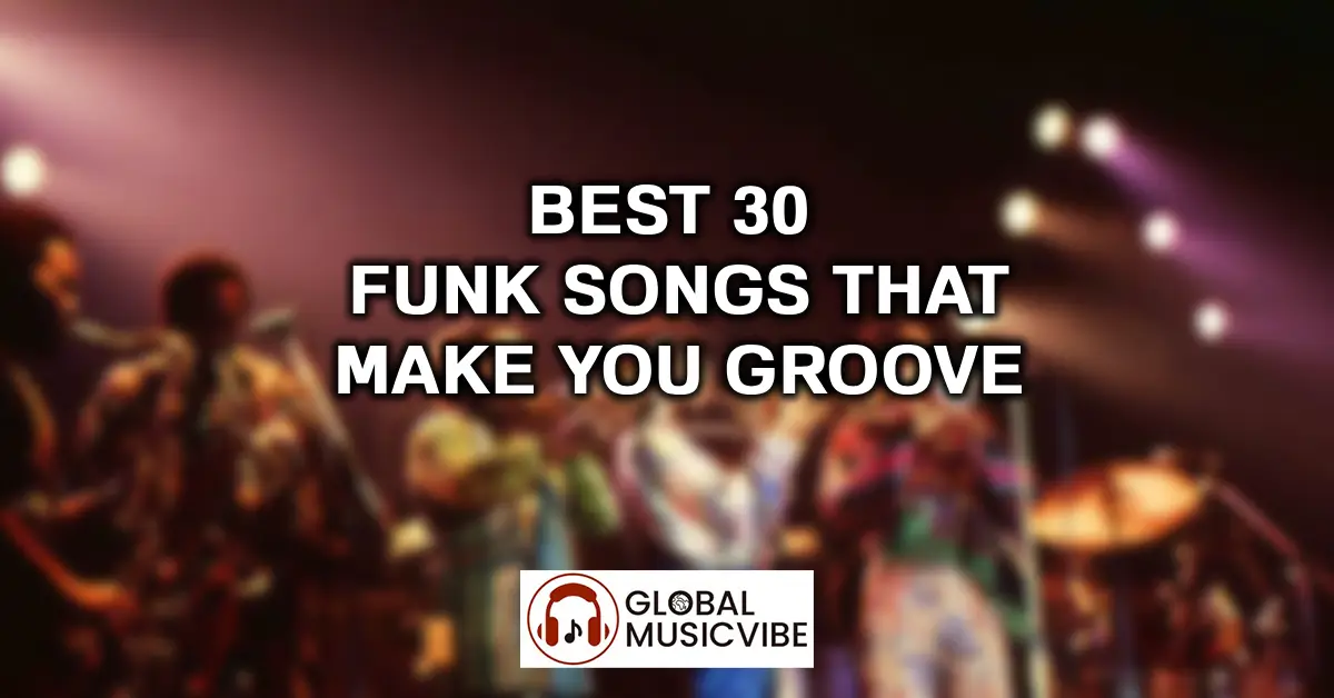 Best 30 Funk Songs That Make You Groove featured image