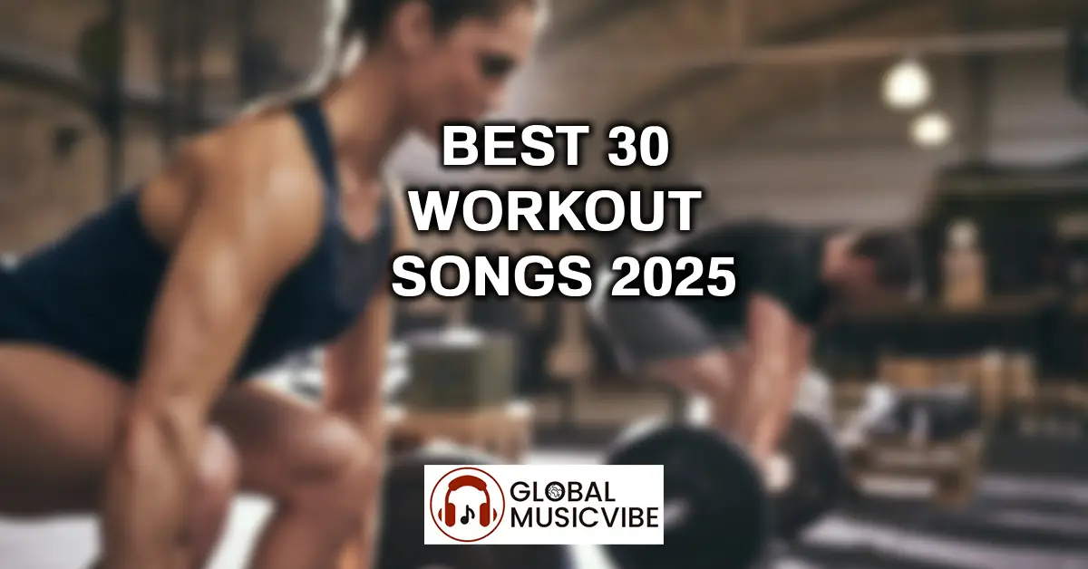 Best 30 Workout Songs 2025 featured image