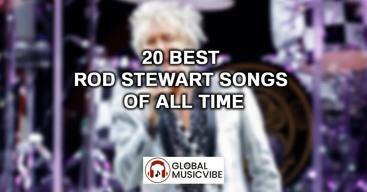20 Best Rod Stewart Songs of All Time (Greatest Hits)