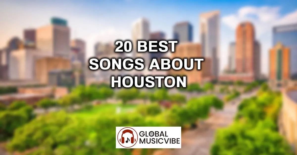 20 Best Songs About Houston (Greatest Hits)