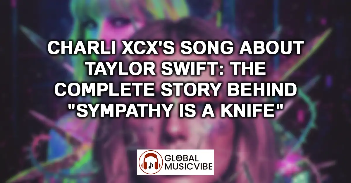 Charli XCX's Song About Taylor Swift - Sympathy Is a Knife