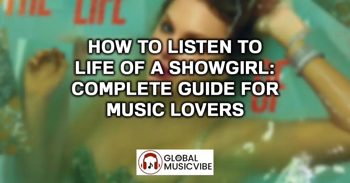 How to Listen to Life of a Showgirl - Complete Guide for Music Lovers