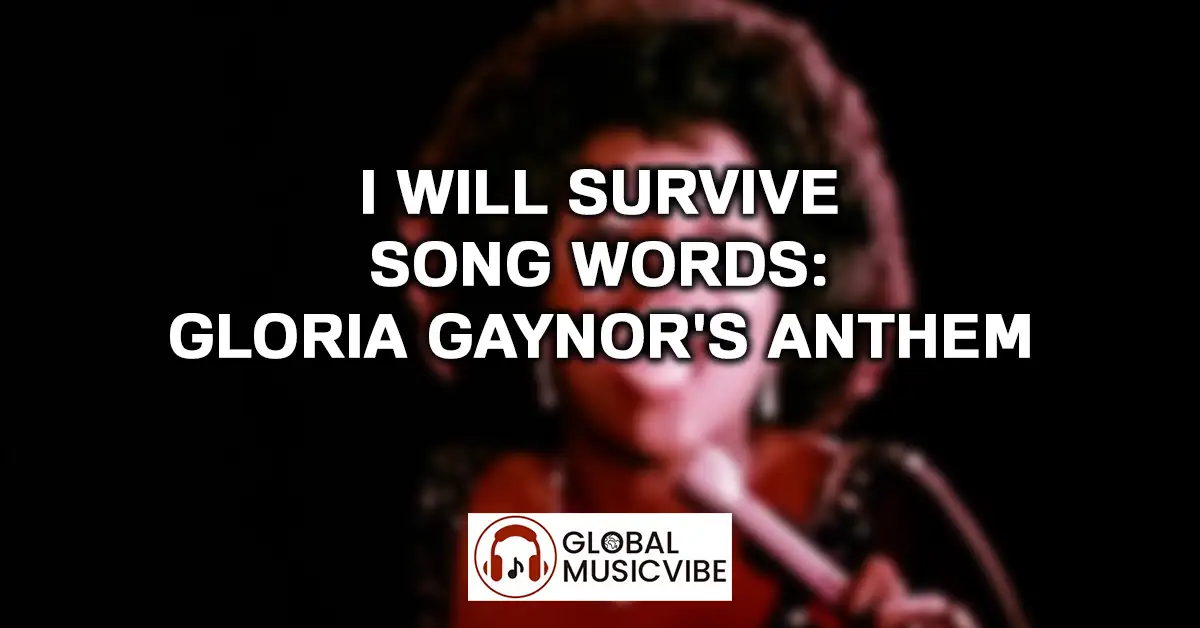 I Will Survive Song Words - Gloria Gaynor's Anthem