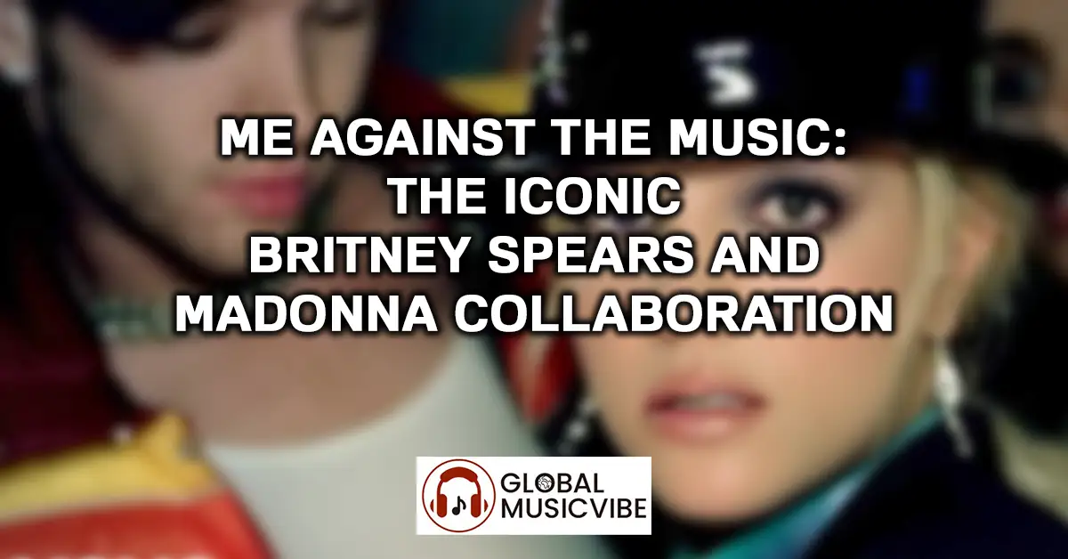 Me Against the Music - The Iconic Britney Spears and Madonna Collaboration