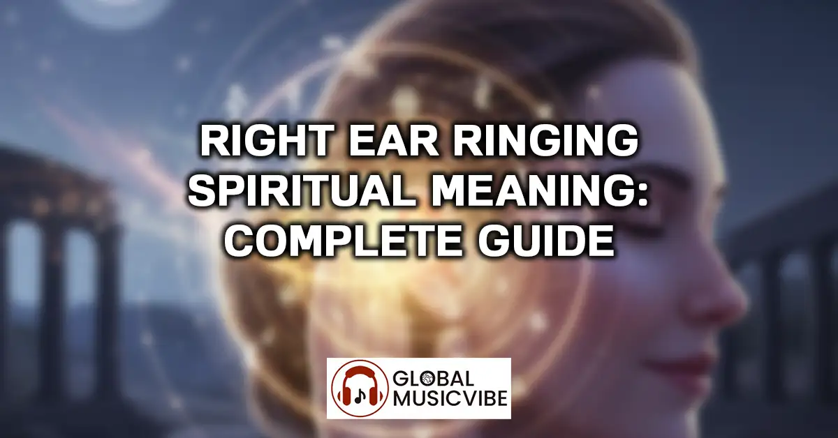 Right Ear Ringing Spiritual Meaning - Complete Guide