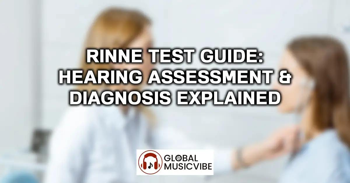 Rinne Test Guide - Hearing Assessment & Diagnosis Explained